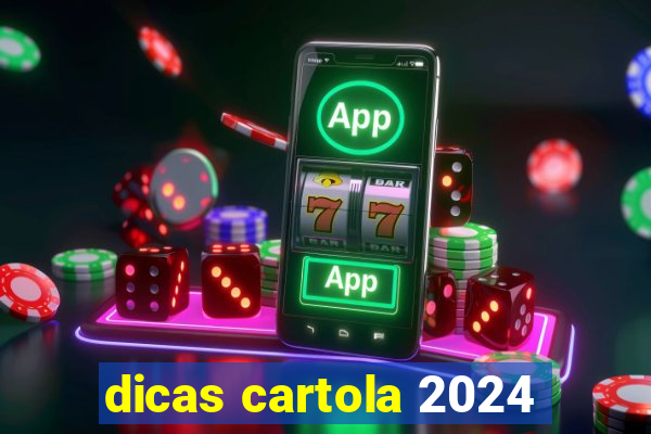 dicas cartola 2024